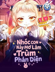 Bìa truyện Nhóc Con Này Mơ Làm Trùm Phản Diện