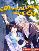 Bìa truyện Chủ Nha Phá Phách Của Tôi