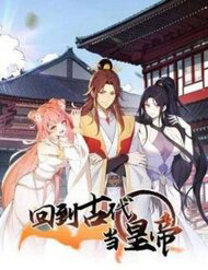 Bìa truyện Trở Lại Cổ Đại Làm Hoàng Đế