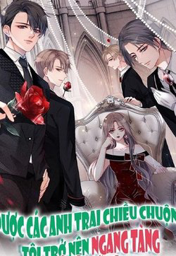 Bìa truyện Được Các Anh Trai Chiều Chuộng Tôi Trở Nên Ngang Tàng