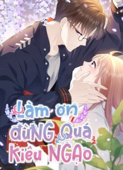 Bìa truyện Làm Ơn Đừng Quá Kiêu Ngạo