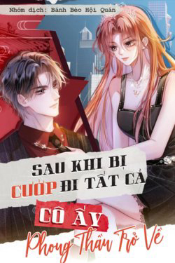 Bìa truyện Sau Khi Bị Cướp Đi Tất Cả Cô Ấy Phong Thần Trở Về