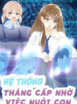 Bìa truyện Hệ Thống: Thăng Cấp Nhờ Việc Nuôi Con