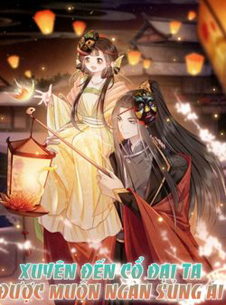 Bìa truyện Xuyên Đến Cổ Đại Ta Được Muôn Ngàn Sủng Ái