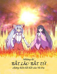 Bìa truyện Những Kẻ Bất Lão Bất Tử Chứng Kiến Hồi Kết Của Vũ Trụ