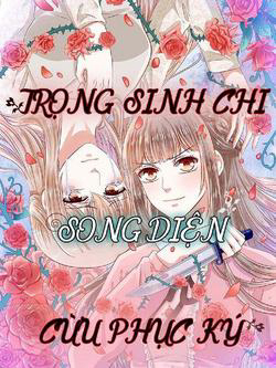 Bìa truyện Trọng Sinh Chi Song Diện Cừu Phục Ký