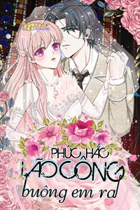 Bìa truyện Phúc Hắc Lão Công Buông Em Ra