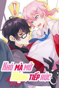 Bìa truyện Khó Mà Mở Miệng Tiếp Xúc