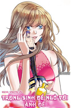 Bìa truyện Trọng Sinh Để Ngủ Với Ảnh Đế