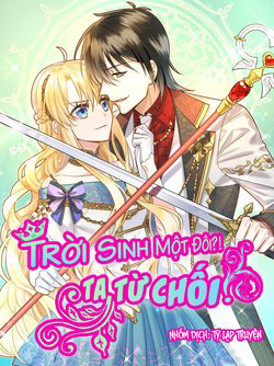 Bìa truyện Trời Sinh Một Đôi?! Ta Từ Chối!