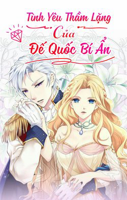 Bìa truyện Tình Yêu Thầm Lặng Của Đế Quốc Bí Ẩn