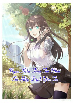 Bìa truyện Ngạo Kiều Tổng Tài : Nhất Chỉ Hiệp Định Yêu Ta