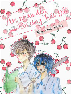 Bìa truyện Ám Nhau Đến Tận Cùng Trái Đất