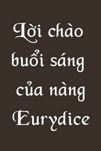 Bìa truyện Lời chào buổi sáng của nàng Eurydice