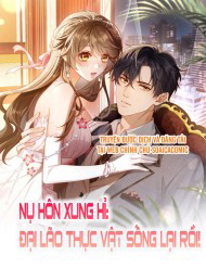 Bìa truyện Nụ Hôn Xung Hỉ: Đại Lão Thực Vật Sống Lại Rồi!