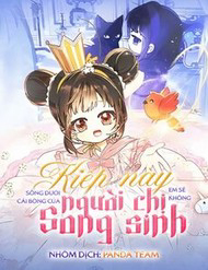 Bìa truyện Kiếp Này Em Sẽ Không Sống Dưới Cái Bóng Của Người Chị Song Sinh