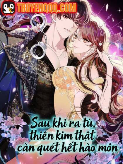 Bìa truyện Sau Khi Ra Tù, Thiên Kim Thật Càn Quét Hết Hào Môn