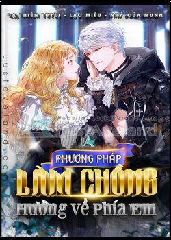 Bìa truyện Phương Pháp Khiến Phu Quân Đứng Về Phía Tôi